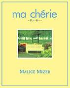 Malice Mizer : Ma Chérie -~Itoshii Kimi He-